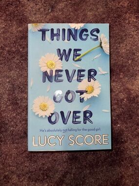 Things We Never Got Over by Lucy Score